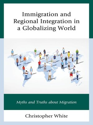 cover image of Immigration and Regional Integration in a Globalizing World